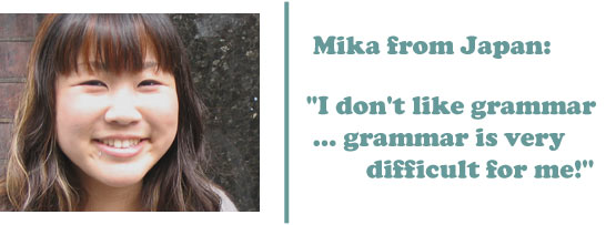 Mika from Japan - 'I don't like grammar... grammar is very difficult for me'
