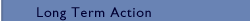 Long term action