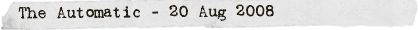 The Automatic - 20 Aug 2008