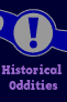Historical Oddities