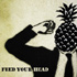 Feed your head
