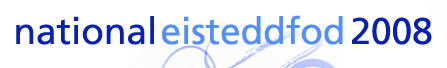 National Eisteddfod 2008