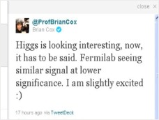 Tweet from Prof Brian Cox getting excited about Higgs Bosons