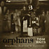Review of Orphans: Brawlers, Bawlers and Bastards Review of Orphans: Brawlers, Bawlers and Bastards