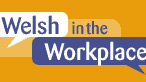 Welsh in the Workplace