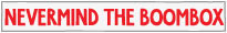 Nevermind The Boombox