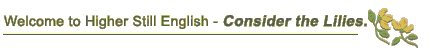 Welcome to Higher still English - Consider the Lilies