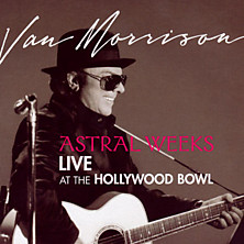 Review of Astral Weeks: Live At The Hollywood Bowl Review of Astral Weeks: Live At The Hollywood Bowl